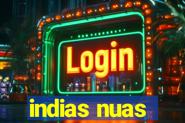 indias nuas